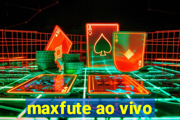 maxfute ao vivo